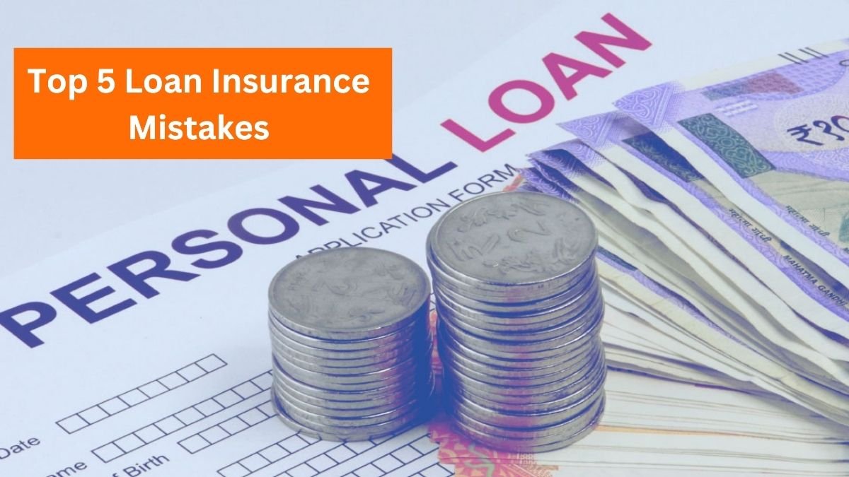 Top 5 Loan Insurance Mistakes