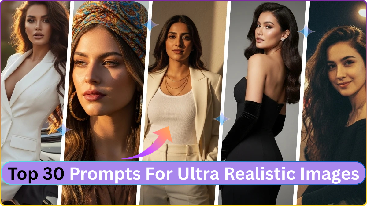 Top 30 Prompts For Ultra Realistic Images